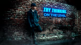 Try Thinking on the level