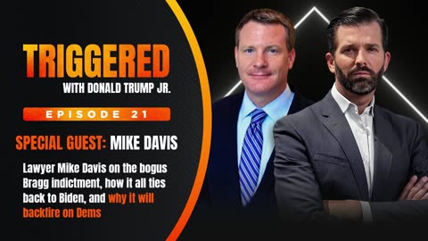 Lawyer Mike Davis Reveals New Details on the Sham Indictment Against Donald Trump | TRIGGERED Ep. 21