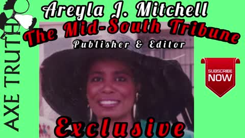 01/20/22 – AxeTruth with Arelya Mitchell, of Mid-South Tribune