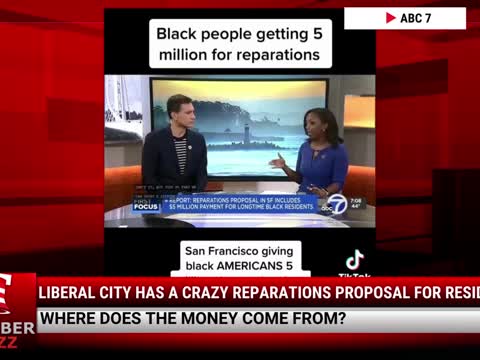 Video: Liberal City Has A CRAZY Reparations Proposal For Residents