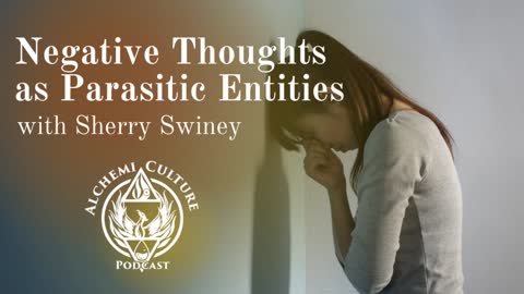 Negative Thoughts as Parasitic Entities with Sherry Swiney and Phoenix Diesel