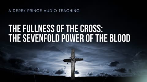 The Fullness of the Cross: The Sevenfold Power of the Blood