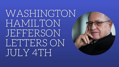 Washington, Hamilton, Jefferson letters July 4th