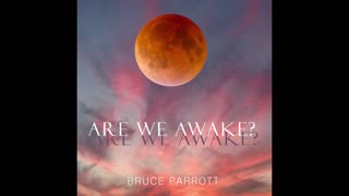 Are we awake (acoustic version) by Bruce Parrott copyright©2005 Blue World Records