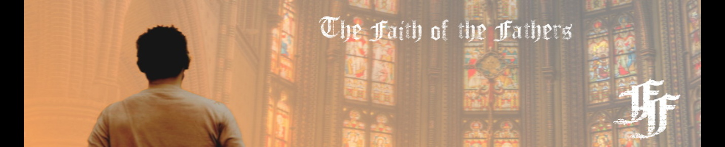 The Faith of The Fathers
