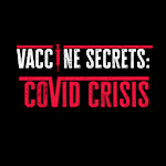 Vaccine Secrets - Covid Crisis