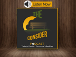 The "Consider" Podcast