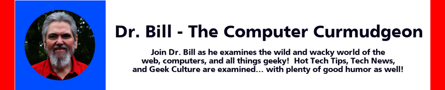 Dr. Bill - The Computer Curmudgeon