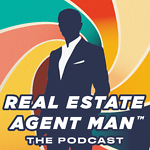 Real Estate Agent Man Podcast and More