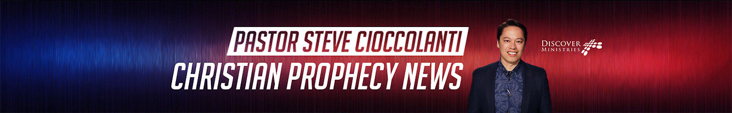 Pastor Steve Cioccolanti Christian Prophecy News