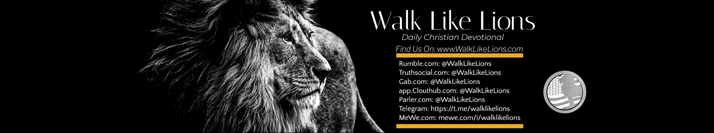 Walk Like Lions Daily Christian Devotions