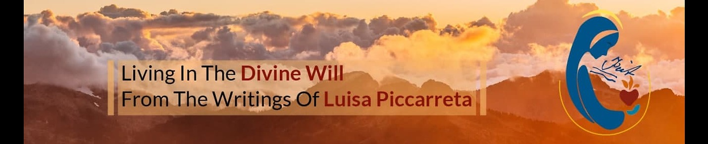 Divine Will - Living  in the Divine Will - Luisa Piccarreta