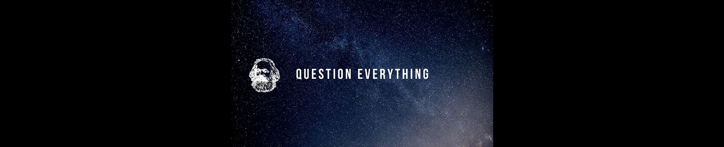 We Question Everything