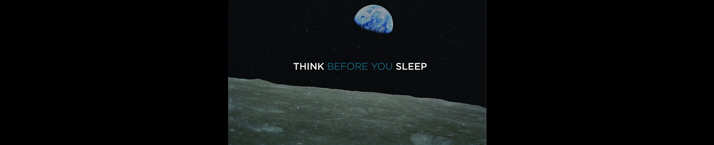 Think Before You Sleep