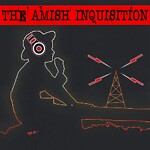 The Amish Inquisition