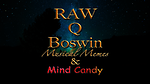 RAW Q Boswin Musical Memes & Mind Candy