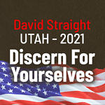David Straight in Utah - Discern For Yourselves